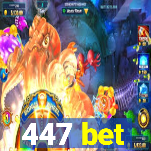 447 bet