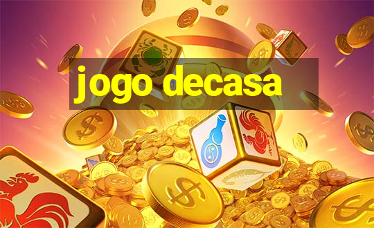 jogo decasa