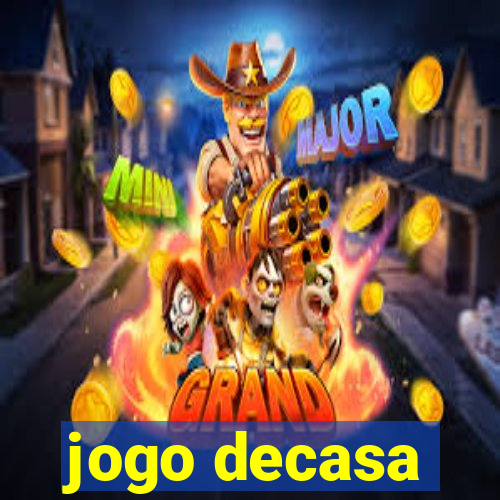 jogo decasa