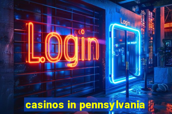 casinos in pennsylvania