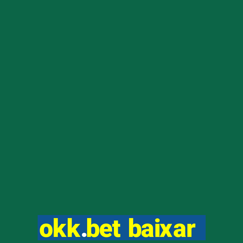 okk.bet baixar