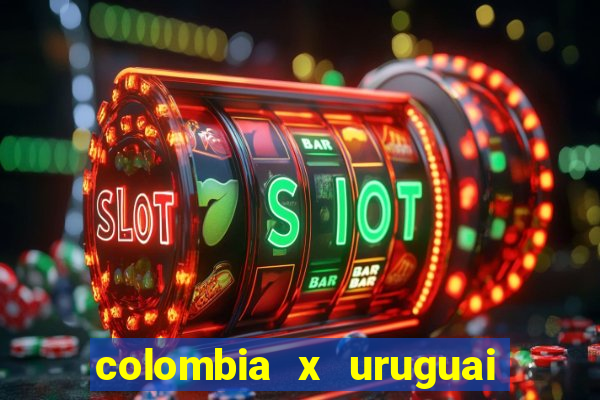 colombia x uruguai onde assistir