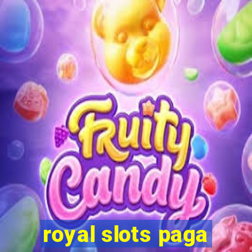 royal slots paga