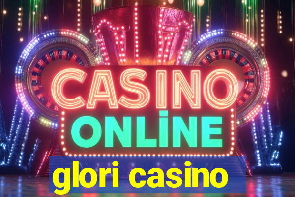 glori casino