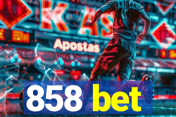 858 bet