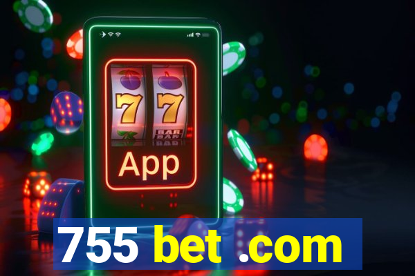 755 bet .com