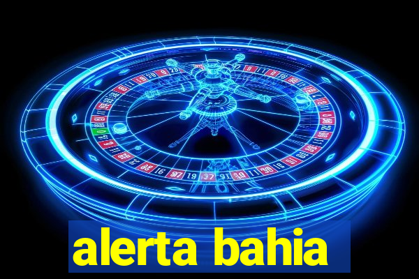 alerta bahia