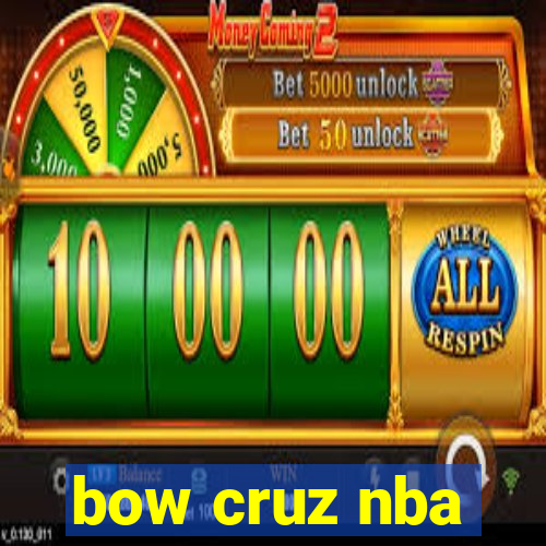 bow cruz nba