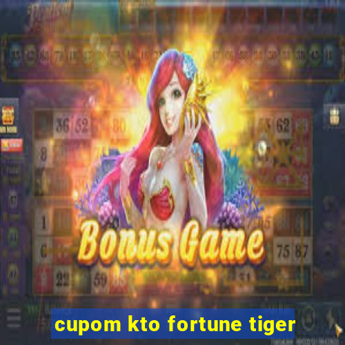 cupom kto fortune tiger