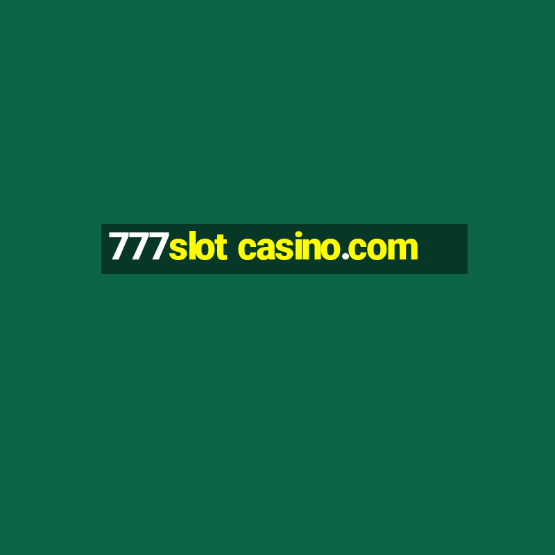 777slot casino.com