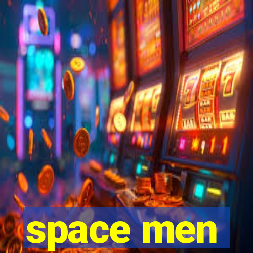 space men