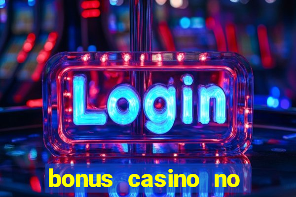 bonus casino no deposit 2024