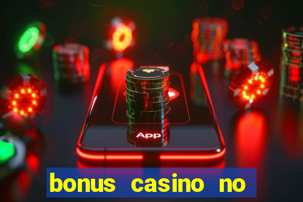 bonus casino no deposit 2024