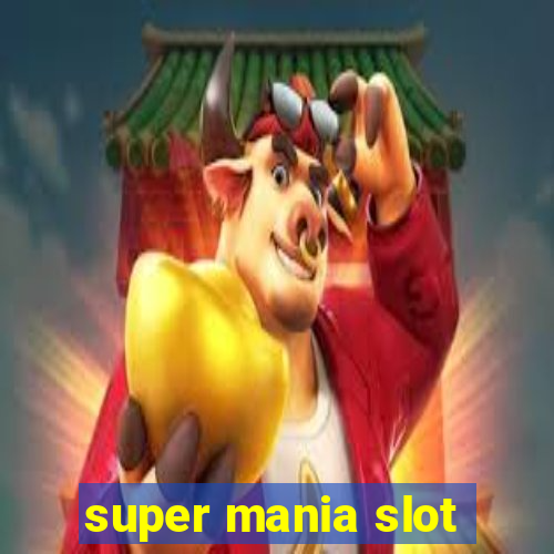 super mania slot