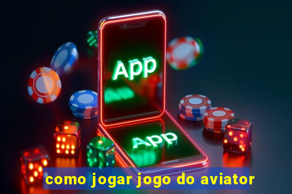 como jogar jogo do aviator