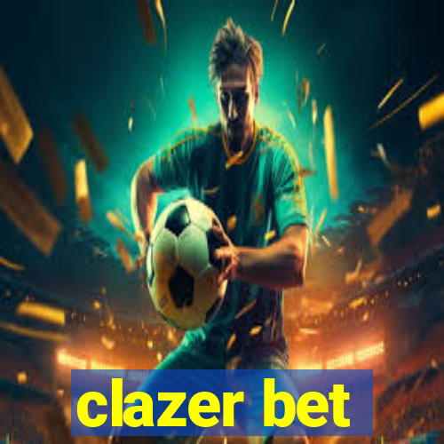 clazer bet