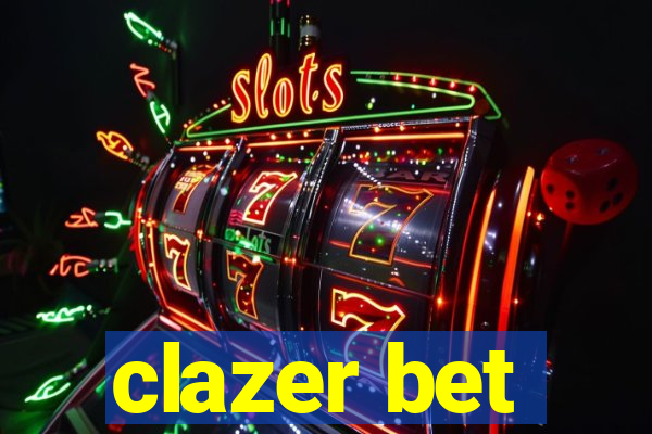 clazer bet