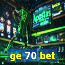 ge 70 bet