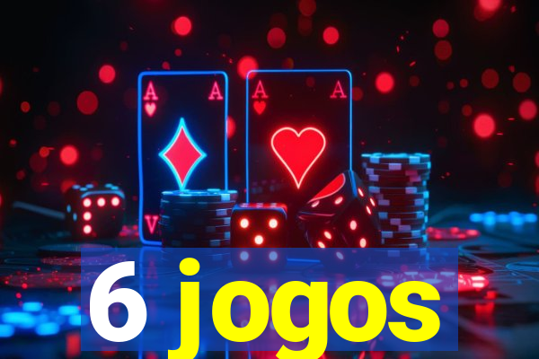 6 jogos