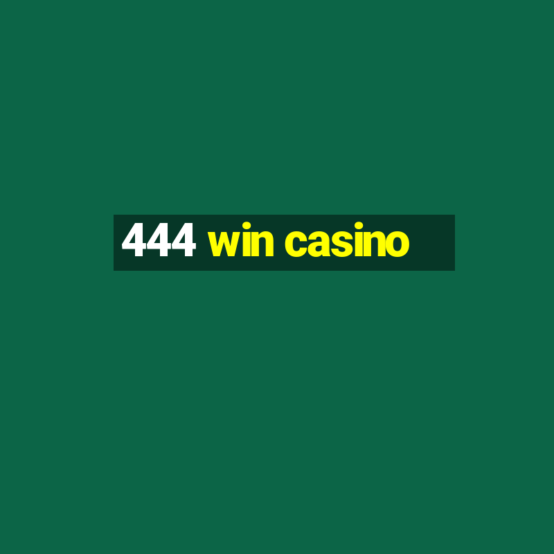 444 win casino