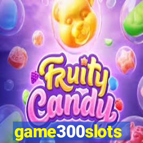 game300slots