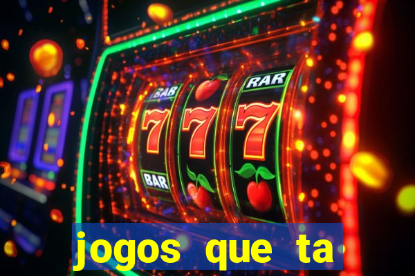 jogos que ta pagando muito