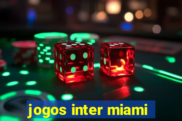 jogos inter miami