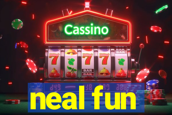 neal fun