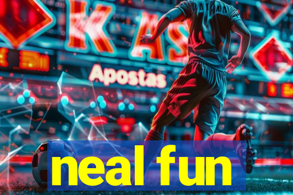 neal fun