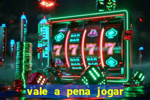 vale a pena jogar o jogo do tigre