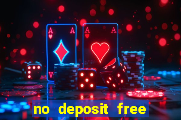 no deposit free cash casinos