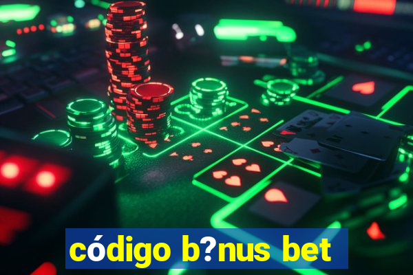 código b?nus bet