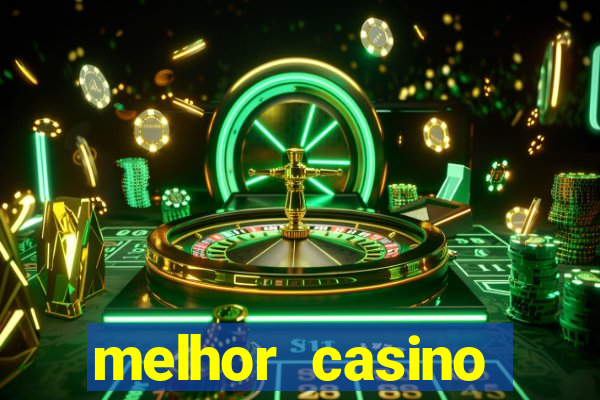 melhor casino online do mundo