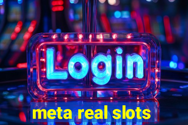 meta real slots