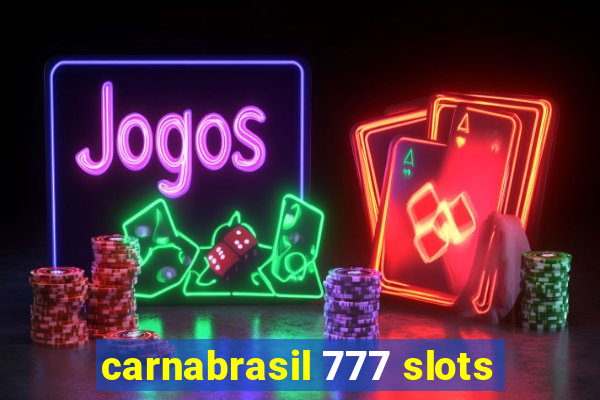 carnabrasil 777 slots