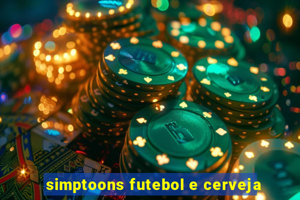 simptoons futebol e cerveja