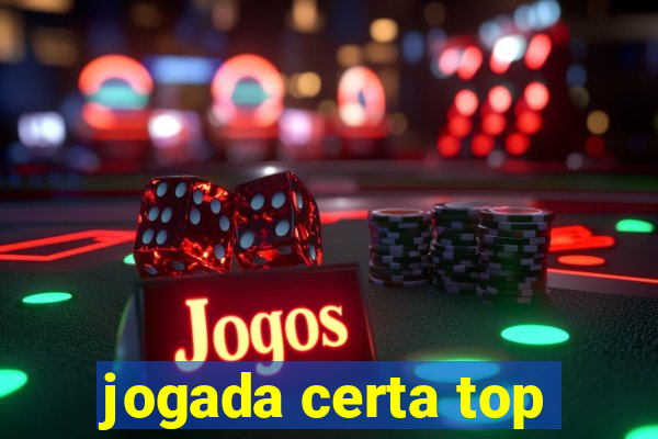 jogada certa top