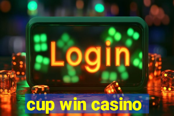 cup win casino