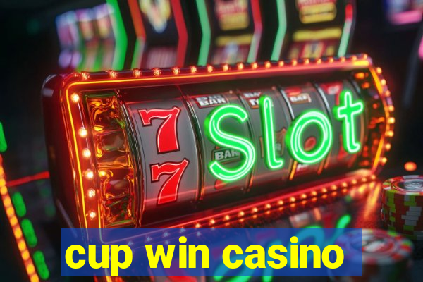 cup win casino