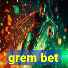 grem bet