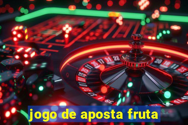 jogo de aposta fruta