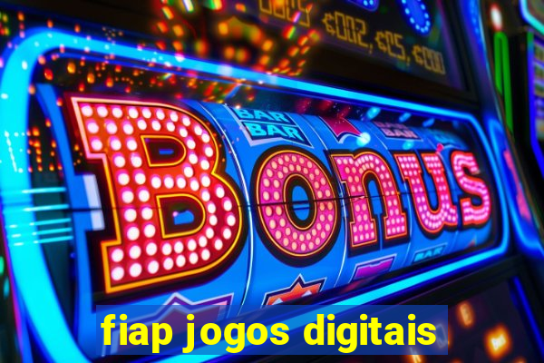 fiap jogos digitais