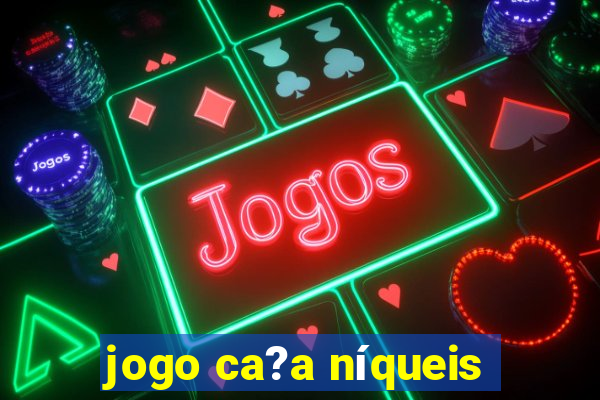 jogo ca?a níqueis