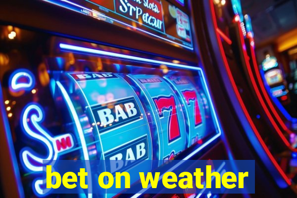 bet on weather