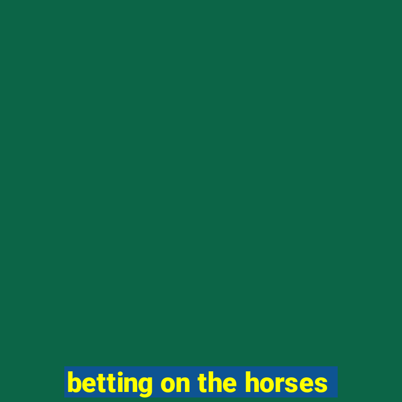 betting on the horses