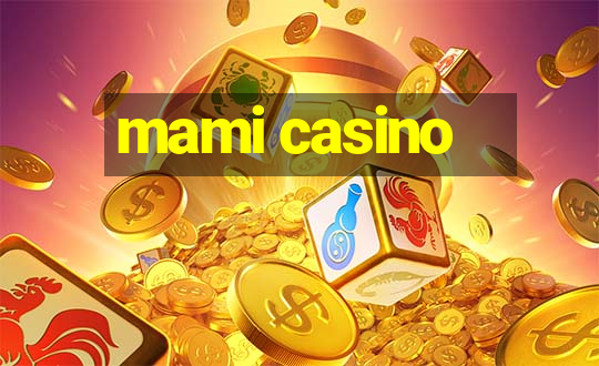 mami casino