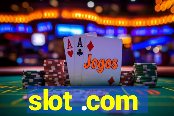 slot .com