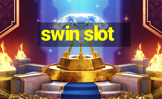 swin slot