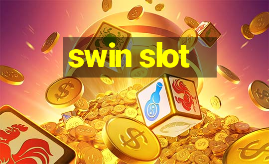 swin slot