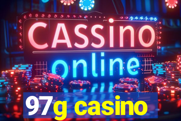 97g casino